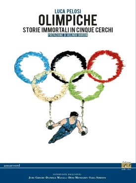 Olimpiche, storie immortali in cinque cerchi – Luca Pelosi