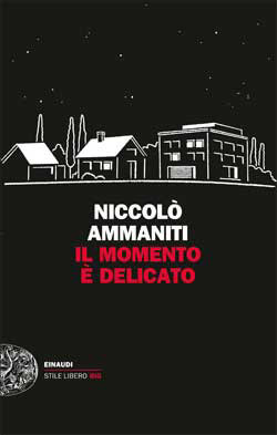 Il momento è delicato – Niccolò Ammaniti