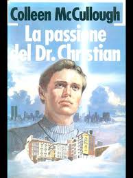 La passione del dottor Christian – Colleen McCullough