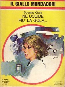 Ne uccide più la gola…- Douglas Clark