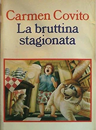 La bruttina stagionata – Carmen Covito