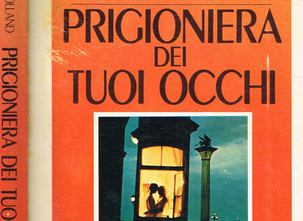 Prigioniera dei tuoi occhi – Sheila Holland