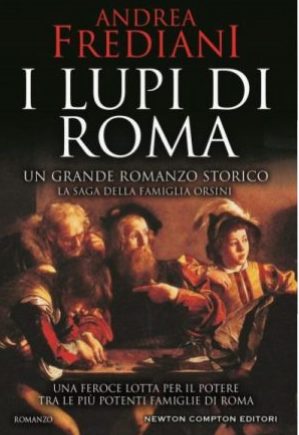 Andrea Frediani e gli Orsini, i lupi di Roma